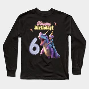 Happy Birthday , 6th birthday unicorn Long Sleeve T-Shirt